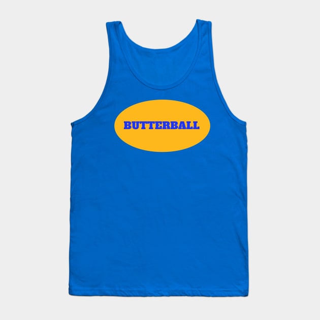 Butterball Tank Top by JasonLloyd